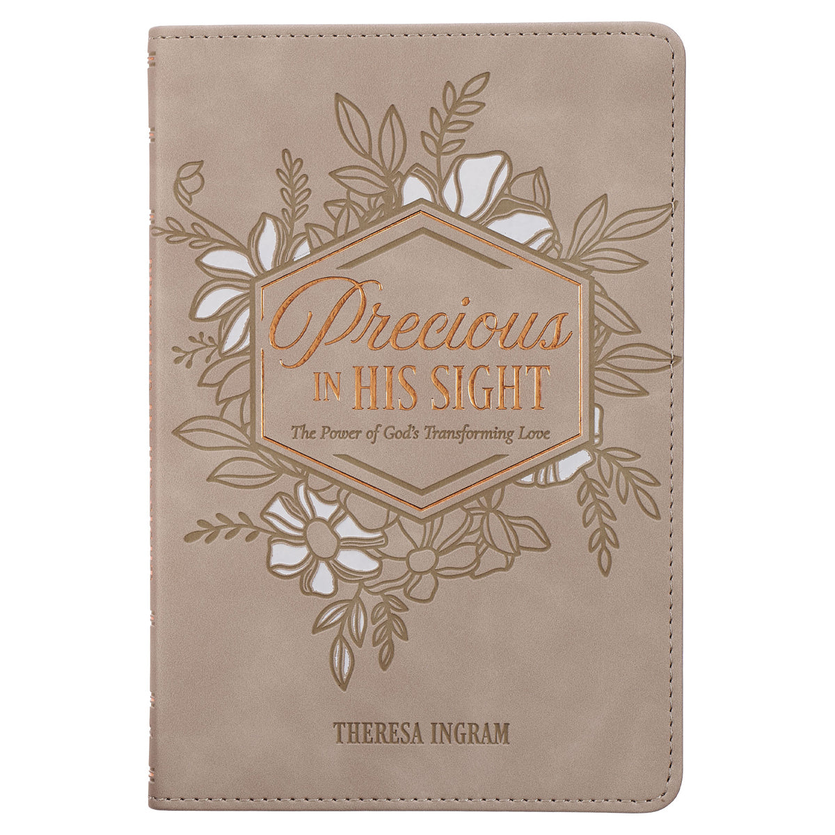 Precious in His Sight: The Power of God's Transforming Love (Faux Leather)