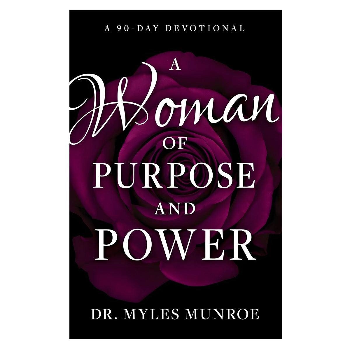 A Woman of Purpose and Power: A 90-Day Devotional (Paperback)