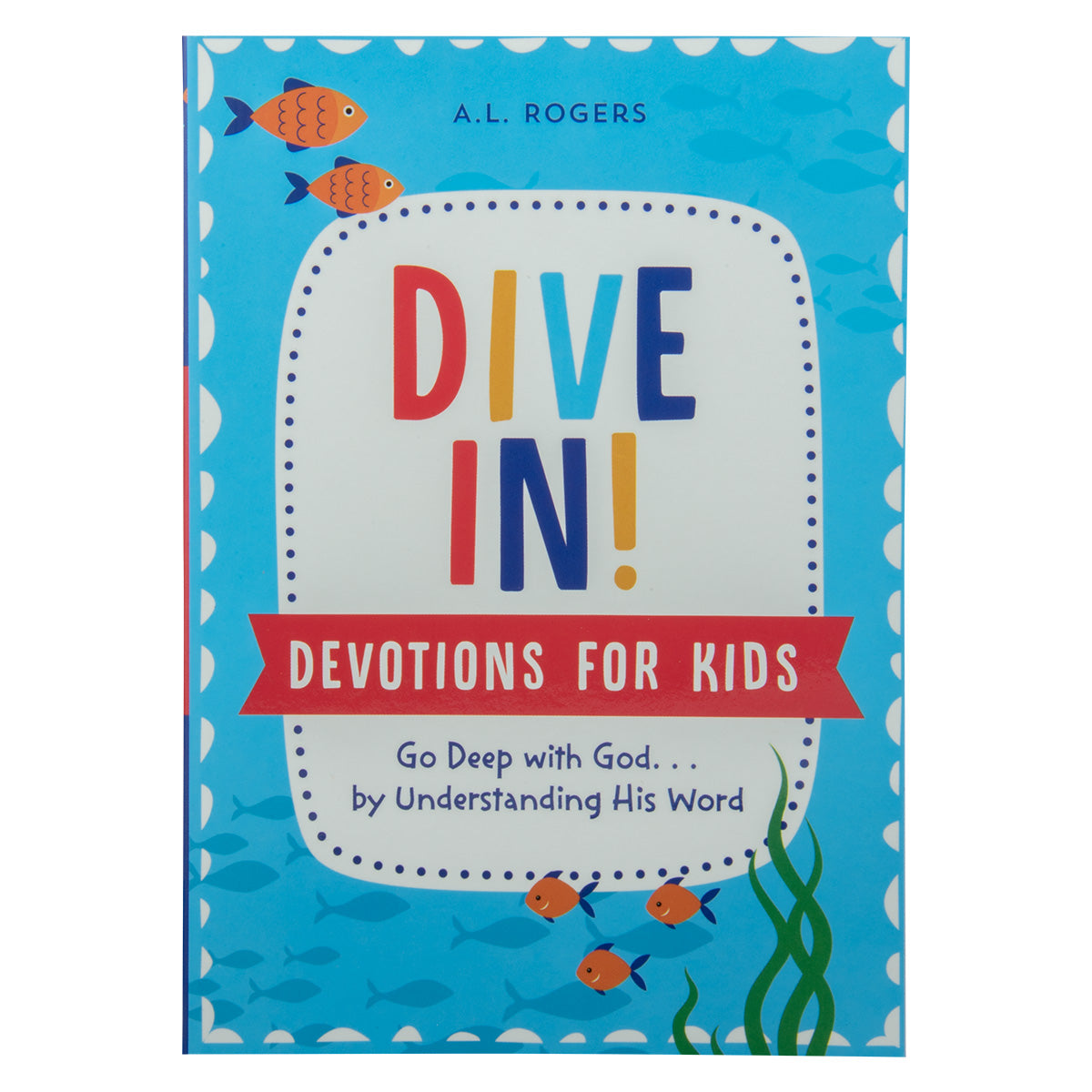 Dive In! Devotions For Kids: Go Deep With God (Paperback)