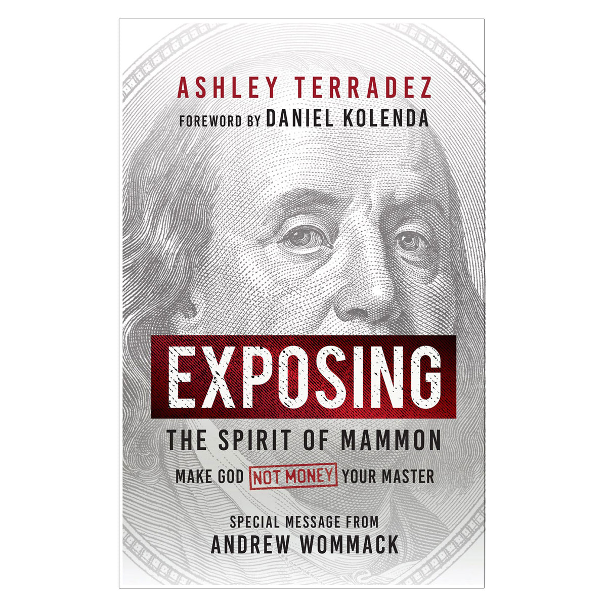 Exposing the Spirit of Mammon: Make God Not Money Your Master (Paperback)