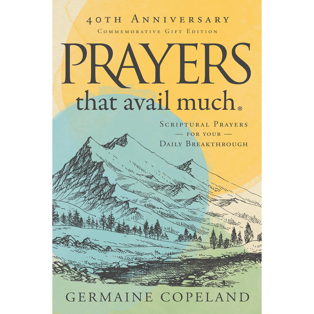 Prayers That Avail Much 40Th Anniversary Revised And Updated Edition (Hardcover)