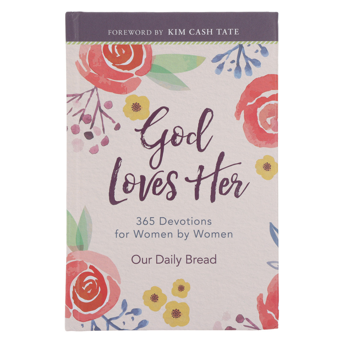 God Loves Her: 365 Devotions for Woman by Women - Our Daily Bread (Hardcover)