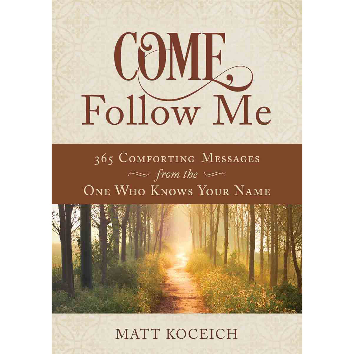 Come Follow Me 365 Life-Changing Messages For Your Heavenly Father (Paperback)
