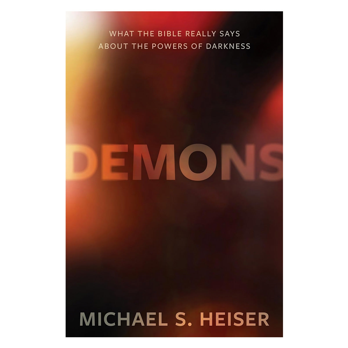 Demons: What the Bible Really Says about the Powers of Darkness (Hardcover)