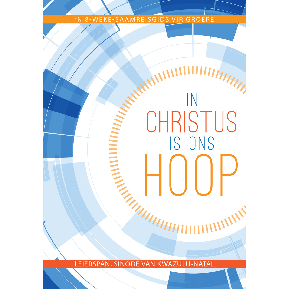 In Christus Is Ons Hoop 'n 8 Weke Saamreisgids Vir Groepe (Sagteband)