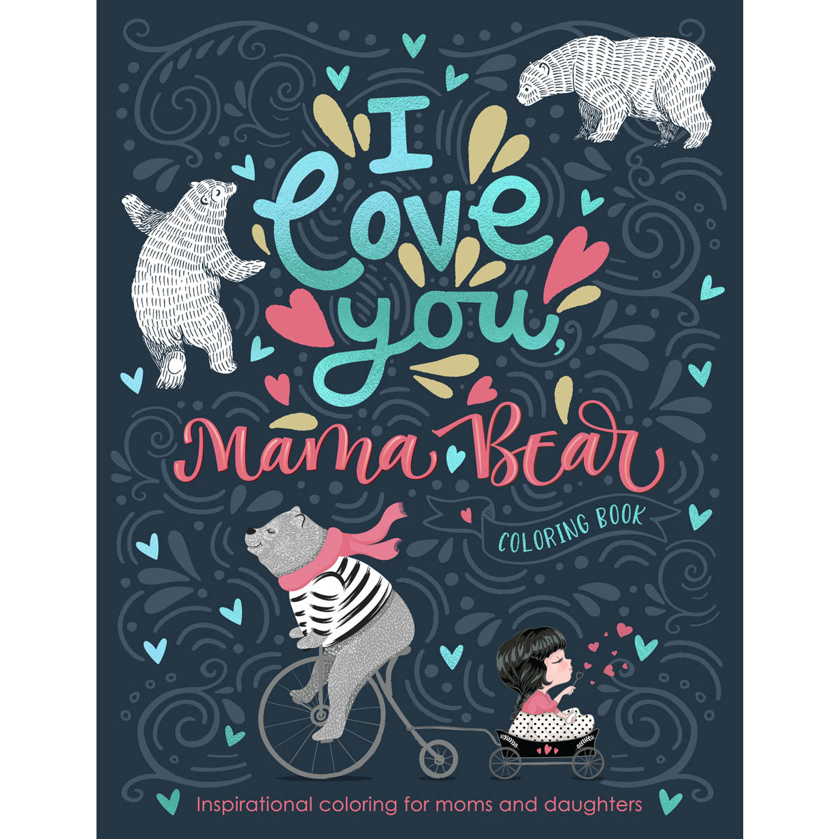 I Love You, Mama Bear Coloring Book (Paperback)