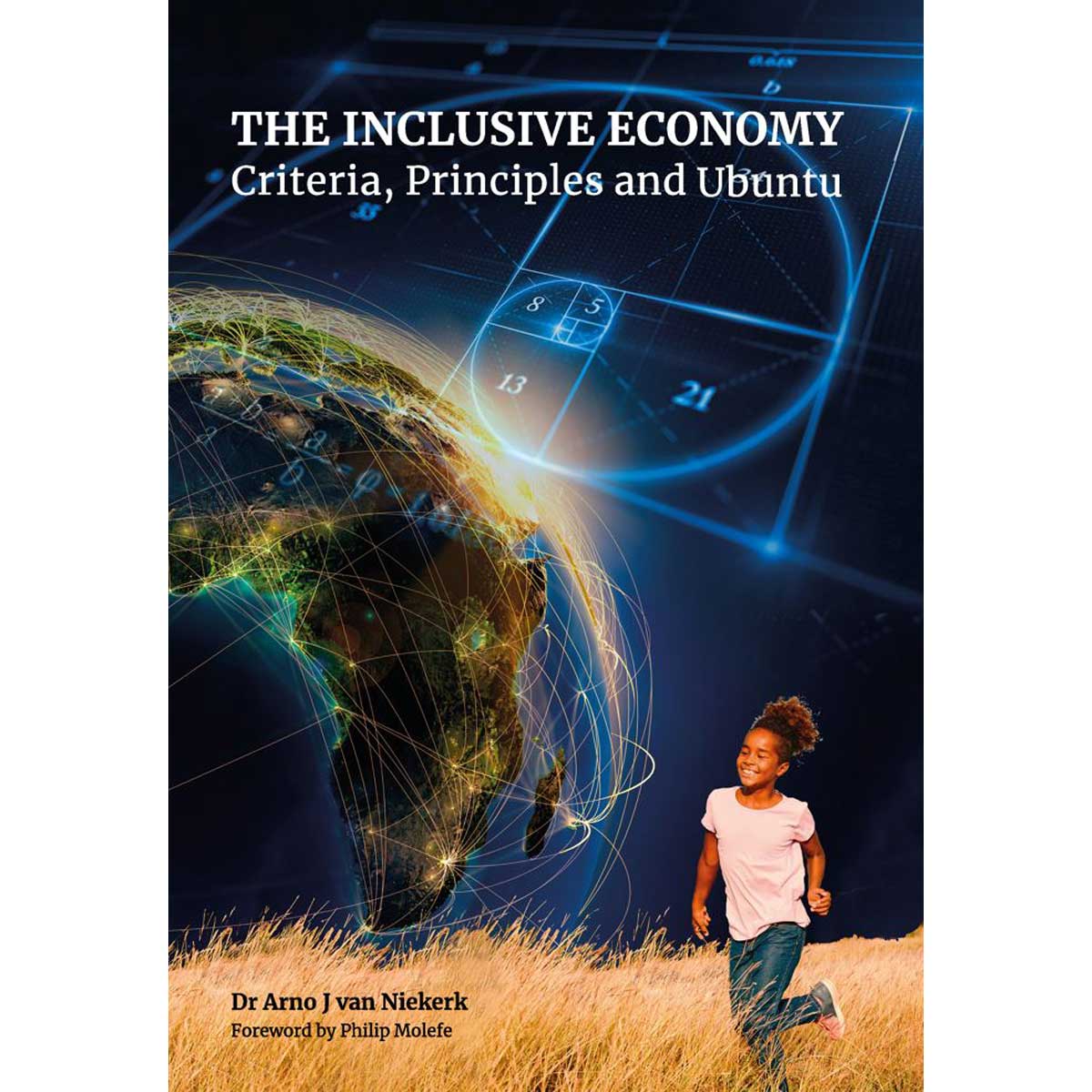 The Inclusive Economy: Criteria, Principles And Ubuntu (Paperback)