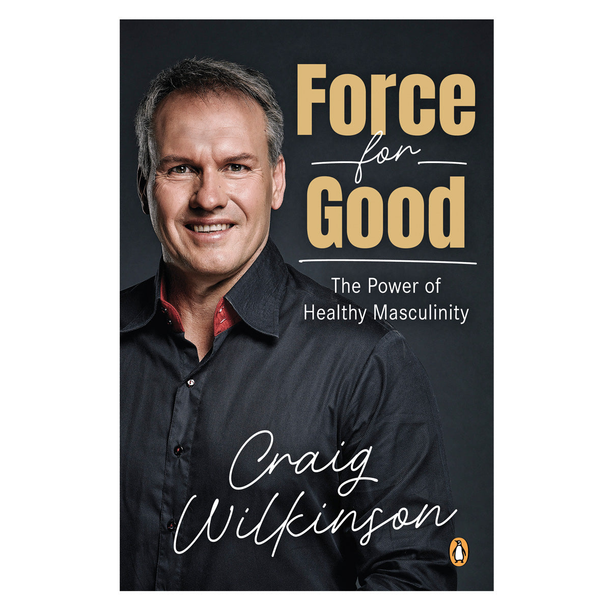 Force for Good: The Power of Healthy Masculinity (Paperback)