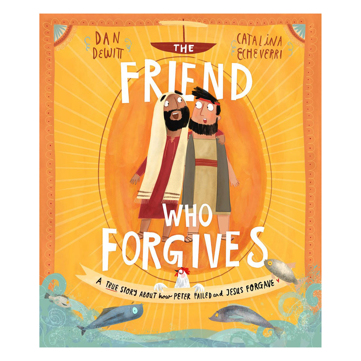 The Friend Who Forgives - Tales That Tell the Truth Book 3 (Hardcover)