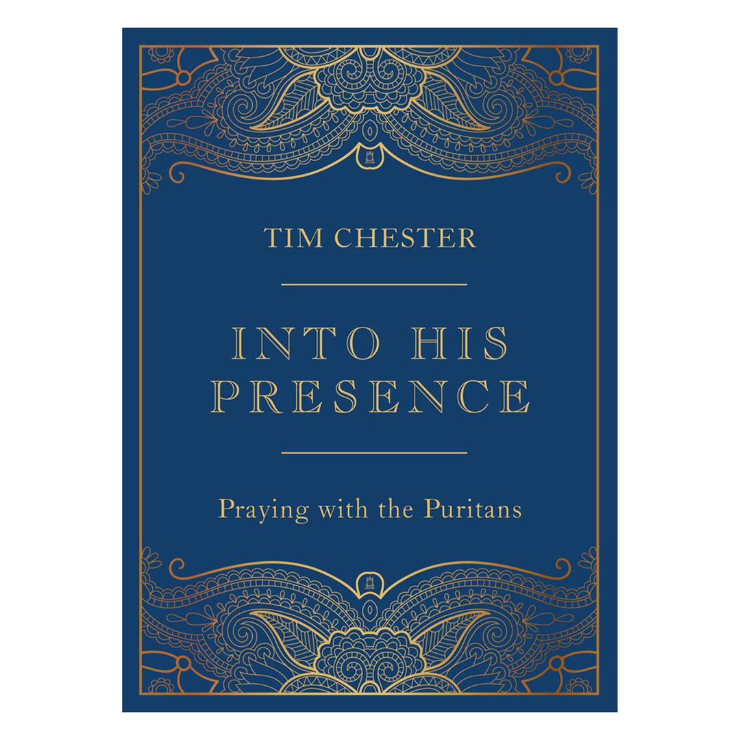 Into His Presence: Praying with the Puritans (Hardcover)