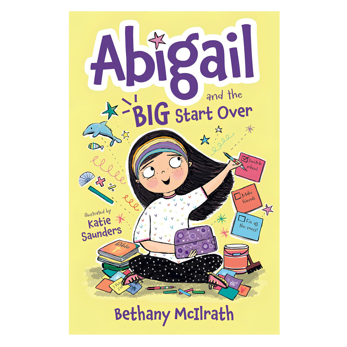 Abigail and the Big Start Over: Switch Schools. Make Friends. Fix All the Mess! Book 1 PB