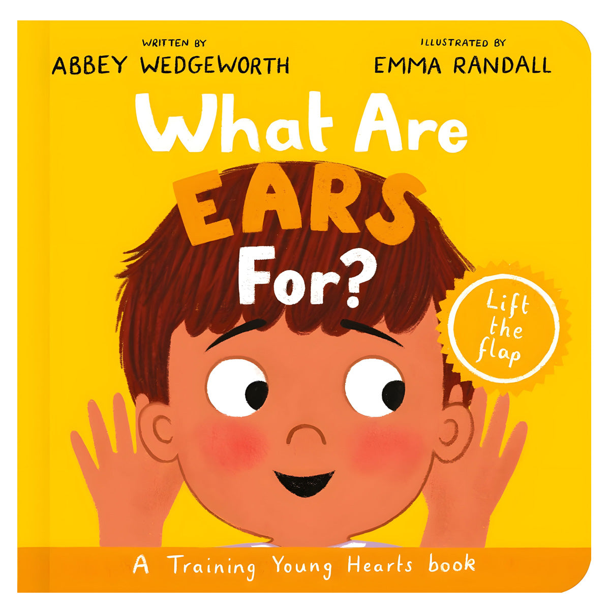 What Are Ears for? - Training Young Hearts (Board Book)