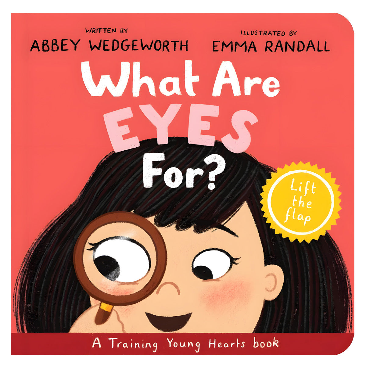 What Are Eyes for? - Training Young Hearts (Board Book)