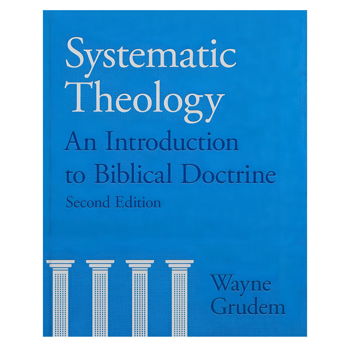 Systematic Theology: An Introduction to Biblical Doctrine 2nd Edition (Hardcover)