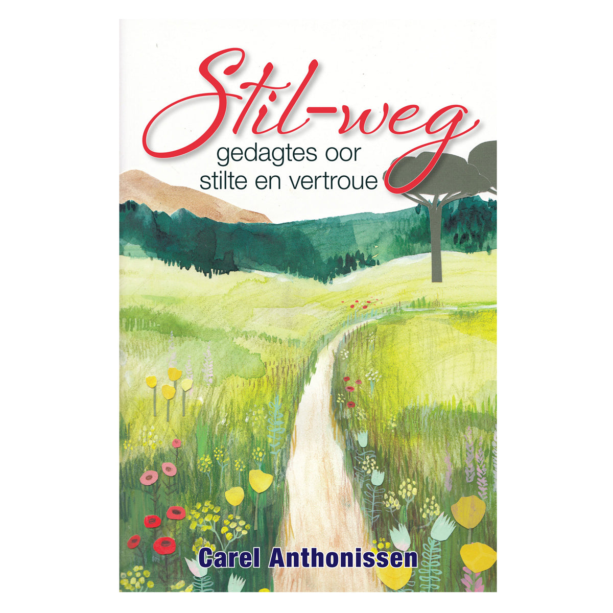 Stil-Weg: Gedagtes oor Stilte en Vertroue (Sagteband)