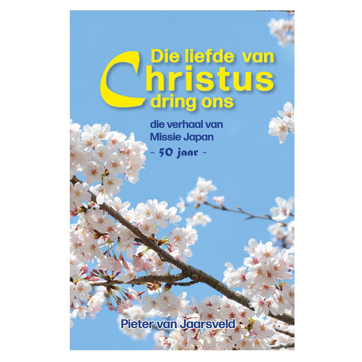 Die Liefde van Christus Dring Ons: Die Verhaal van Missie Japan (Sagteband)