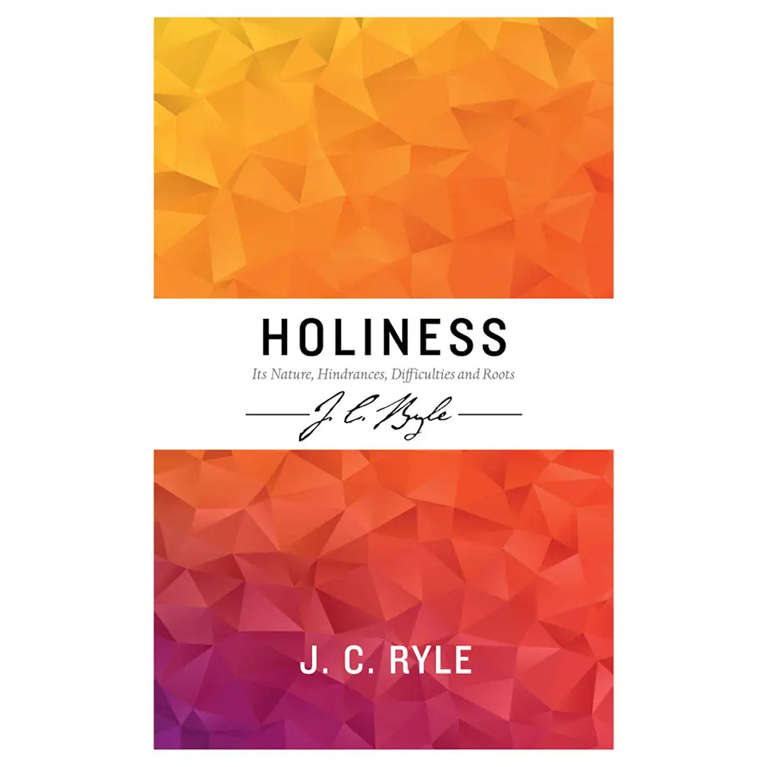 Holiness: Its Nature, Hindrances, Difficulties And Roots (Paperback)