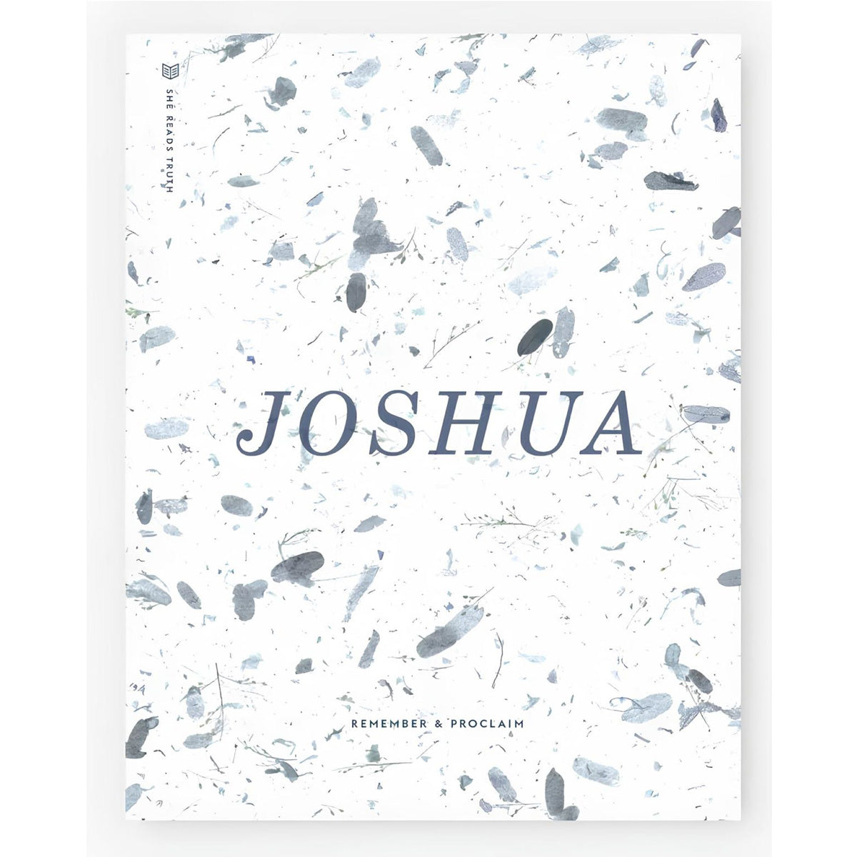 Joshua - Women's Reading Guide: Remember and Proclaim - She Reads Truth PB