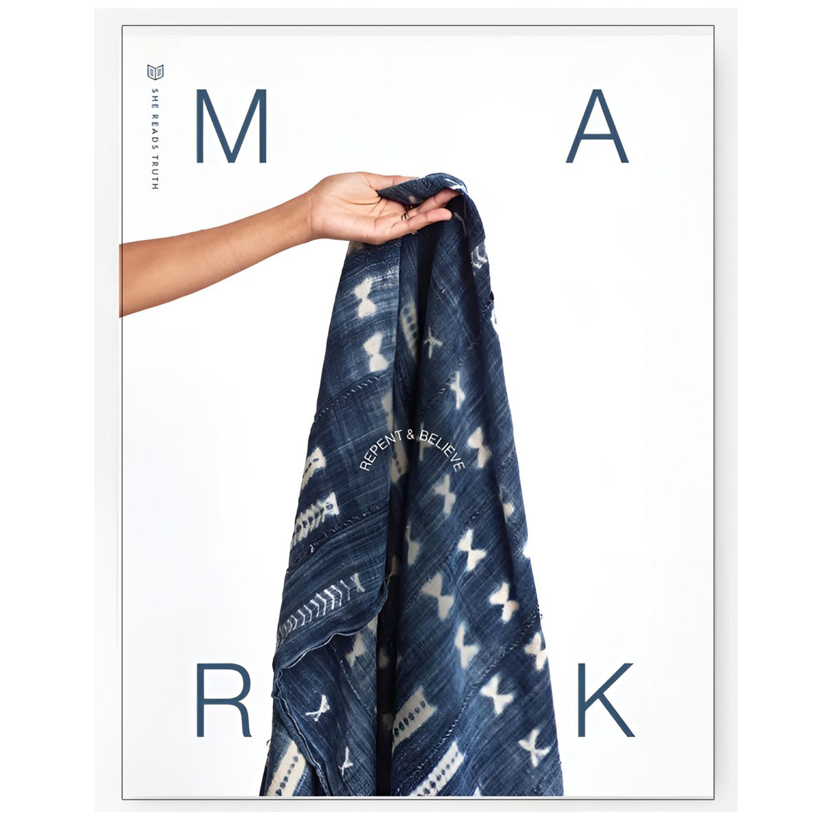 Mark - Women's Reading Guide: Repent and Believe - She Reads Truth (Paperback)