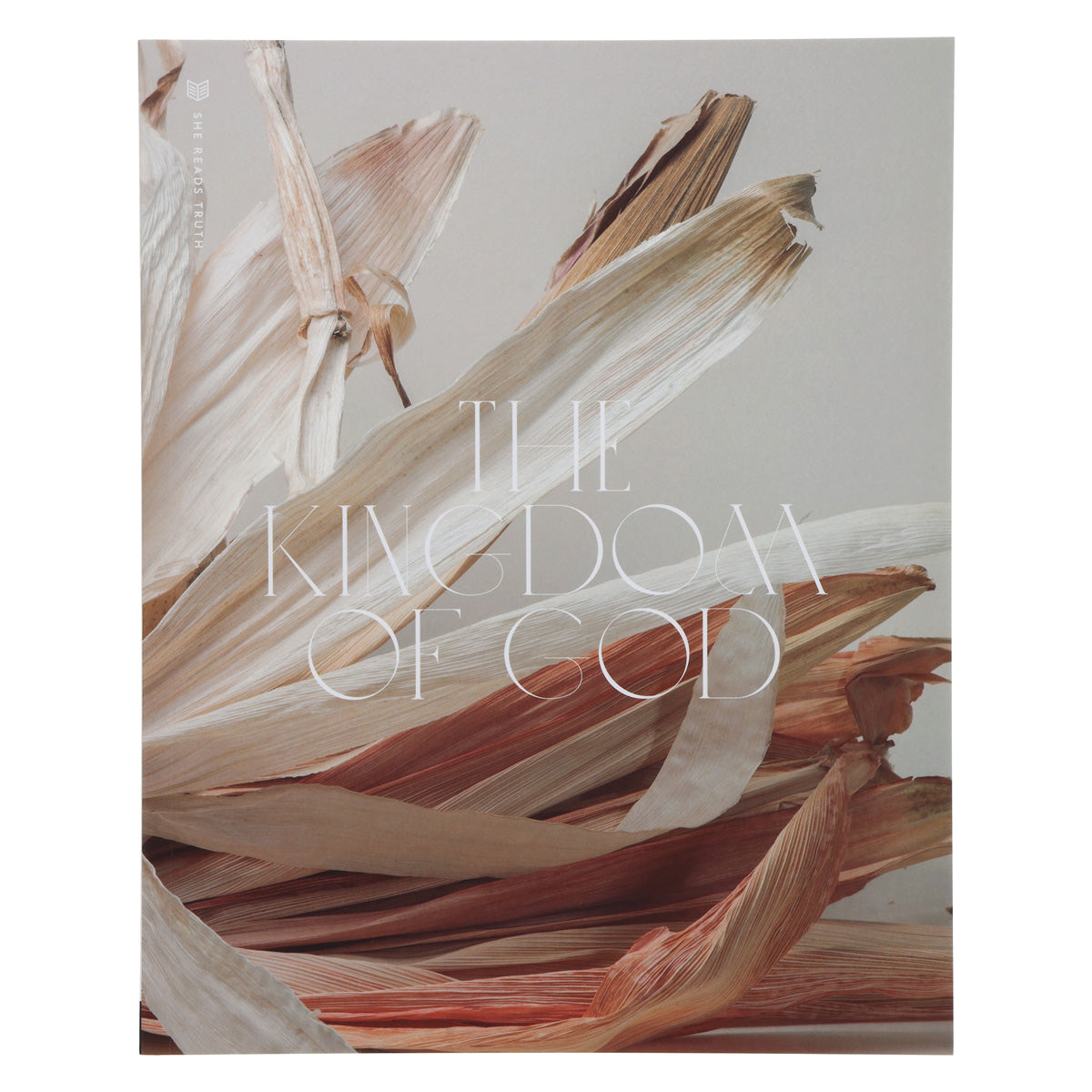 The Kingdom of God - Women's Reading Guide - She Reads Truth (Paperback)