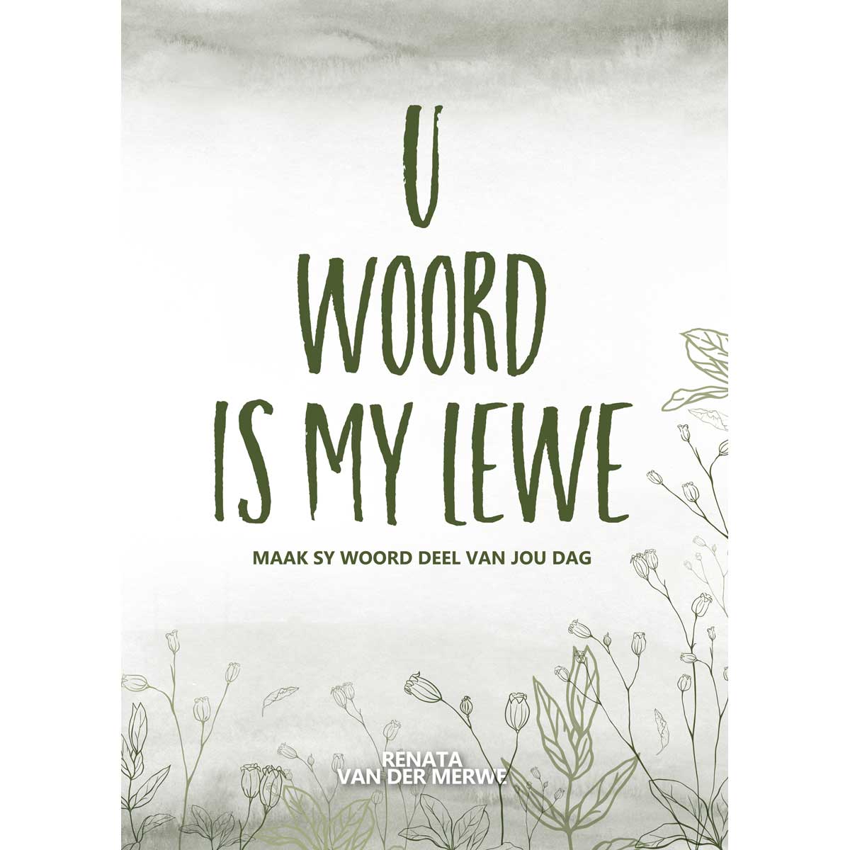 U Woord Is My Lewe: Maak Sy Woord Deel Van Jou Dag (Hardeband)