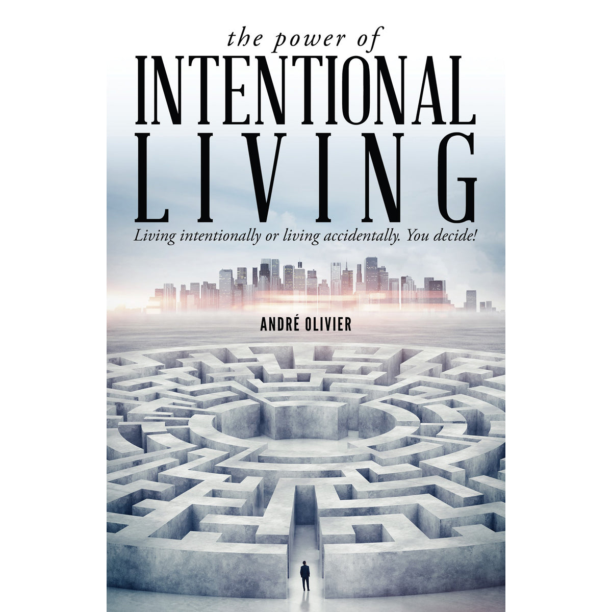 The Power Of Intentional Living (Paperback)
