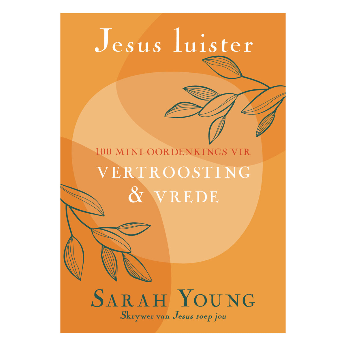 Jesus Luister: 100 Mini-oordenkings vir Vertroosting en Vrede (Sagteband)