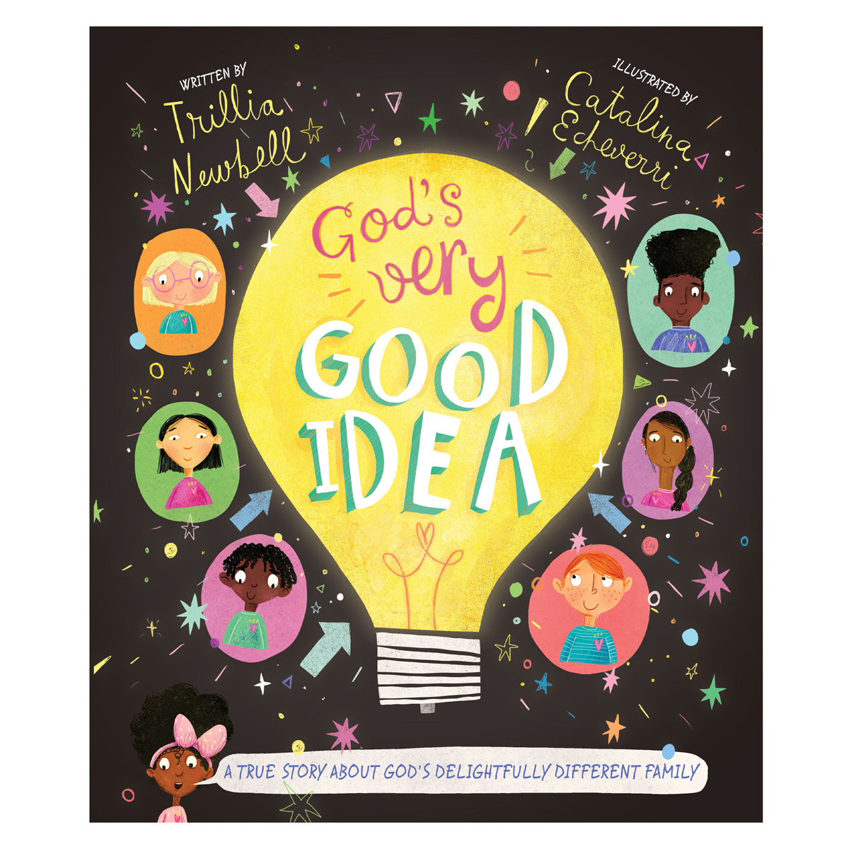 God's Very Good Idea: A True Story about God's Delightfully Different Family PB