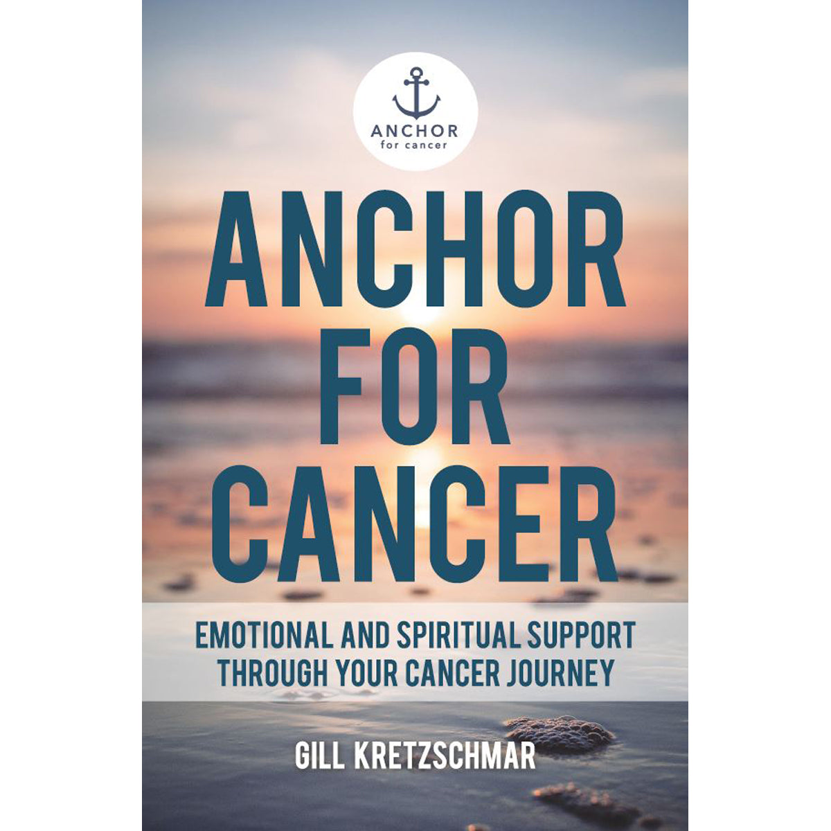 Anchor For Cancer: Emotional & Spiritual Support (Paperback)