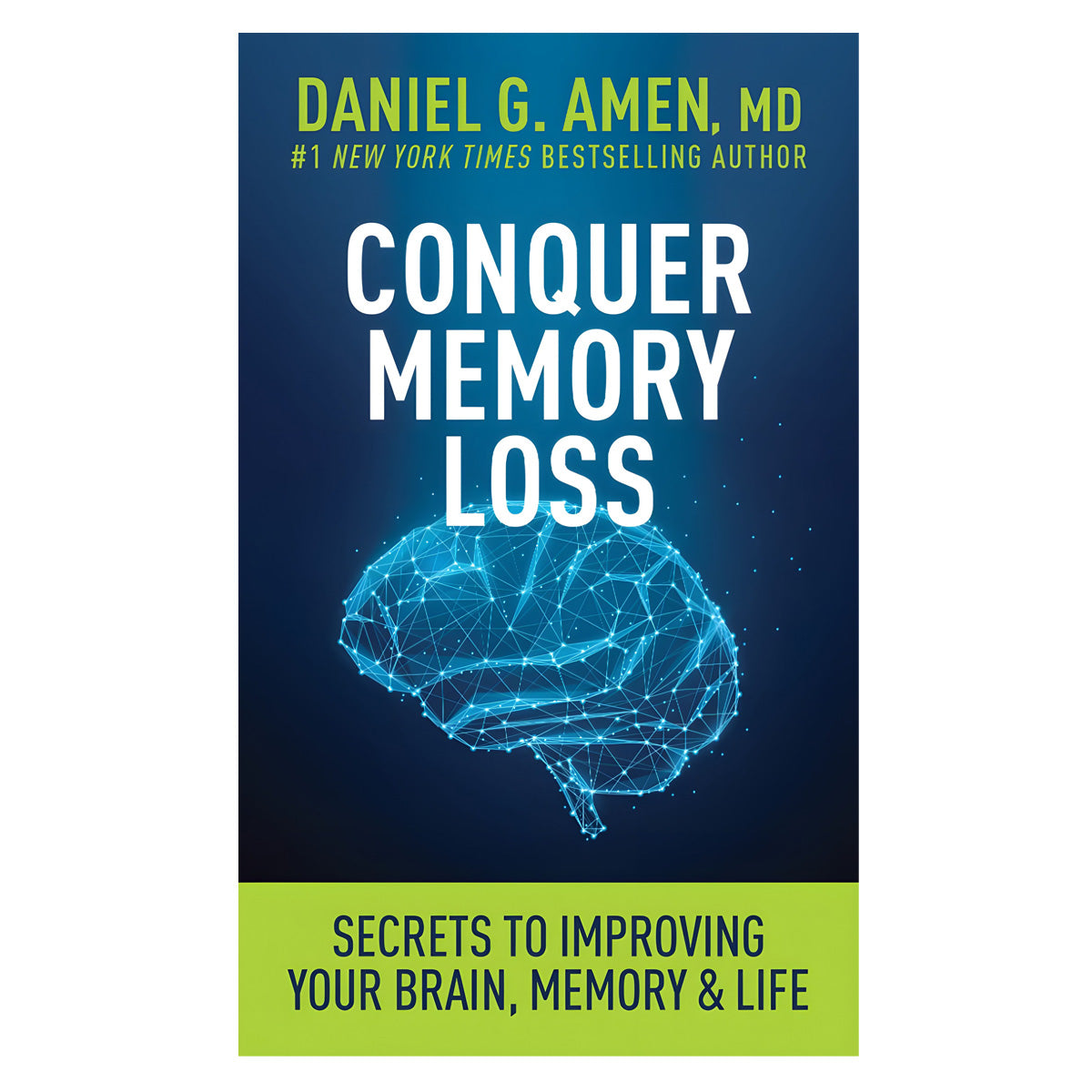 Conquer Memory Loss: Secrets to Improving Your Brain, Memory and Life (Paperback)