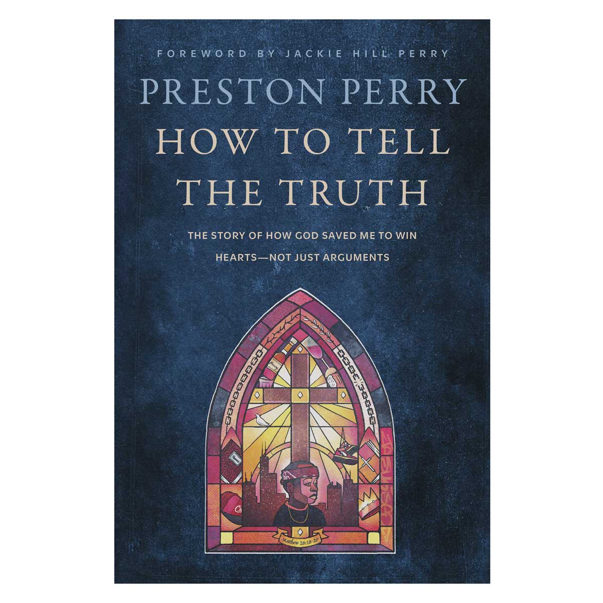 How to Tell the Truth: The Story of How God Saved Me to Win Hearts Not Just Arguments PB