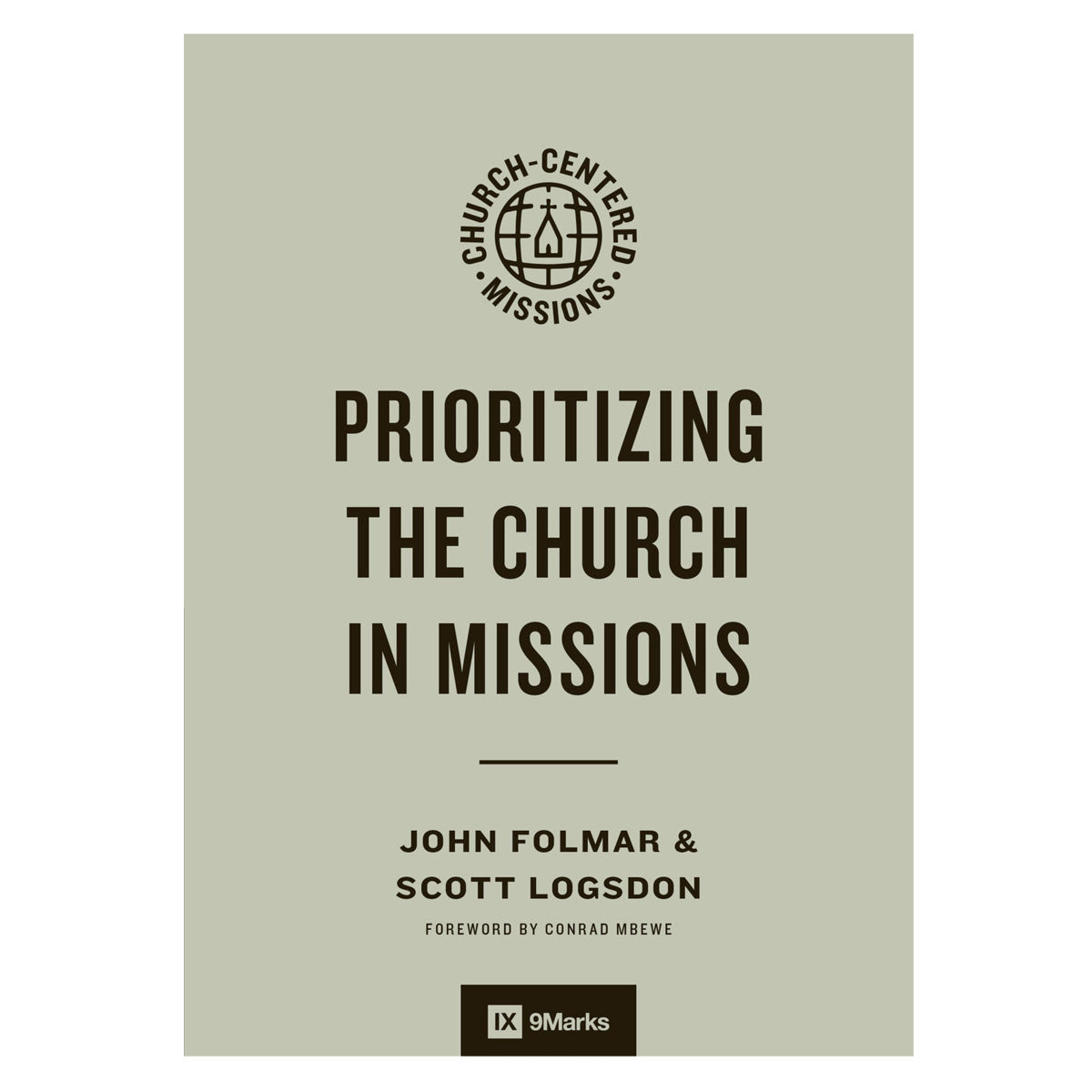 Prioritizing the Church in Missions - 9Marks Church-Centered Missions (Paperback)