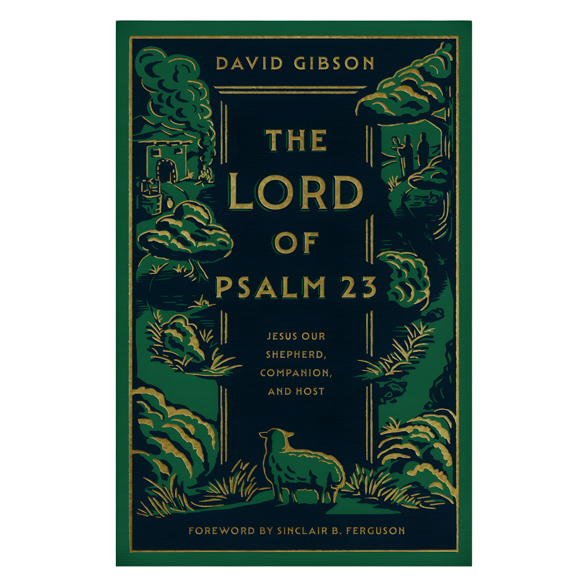 The Lord of Psalm 23: Jesus Our Shepherd, Companion and Host (Paperback)
