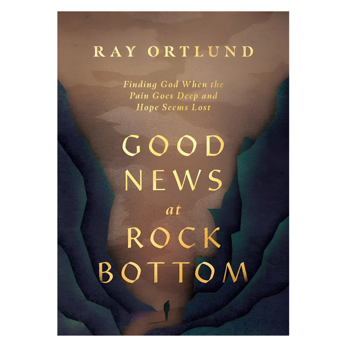 Good News at Rock Bottom: Finding God When the Pain Goes Deep and Hope Seems Lost PB