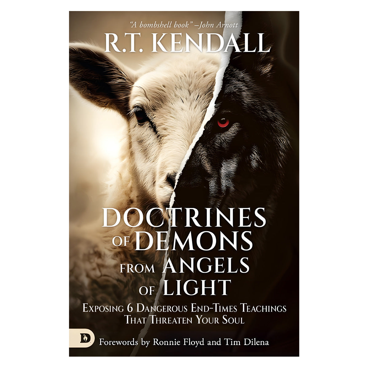 Doctrines of Demons from Angels of Light: Exposing 6 Dangerous End-Times Teachings PB