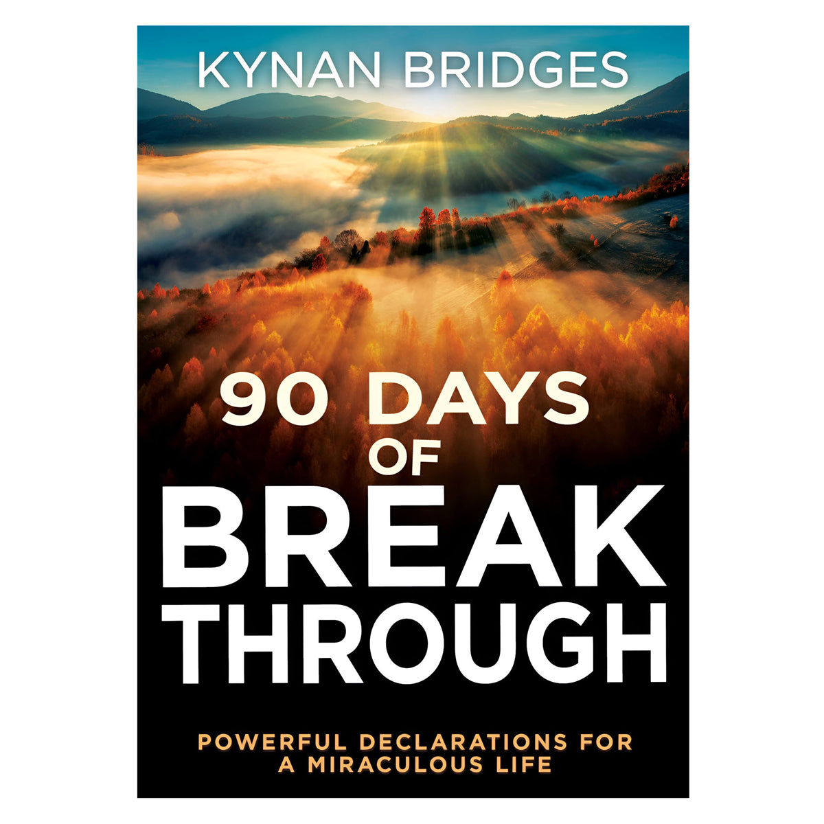 90 Days of Breakthrough: Powerful Declarations for a Miraculous Life (Paperback)