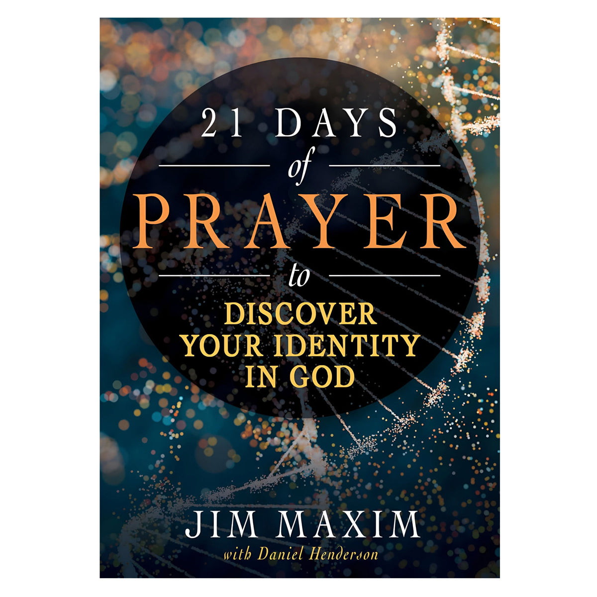21 Days of Prayer: To Discover Your Identity in God (Paperback)