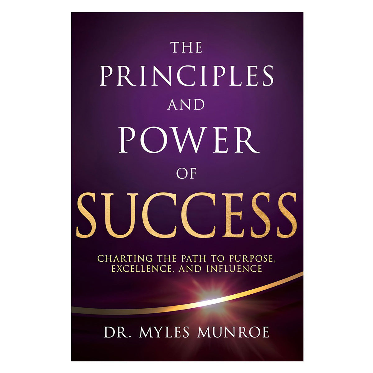 The Principles and Power of Success: Charting the Path to Purpose (Paperback)