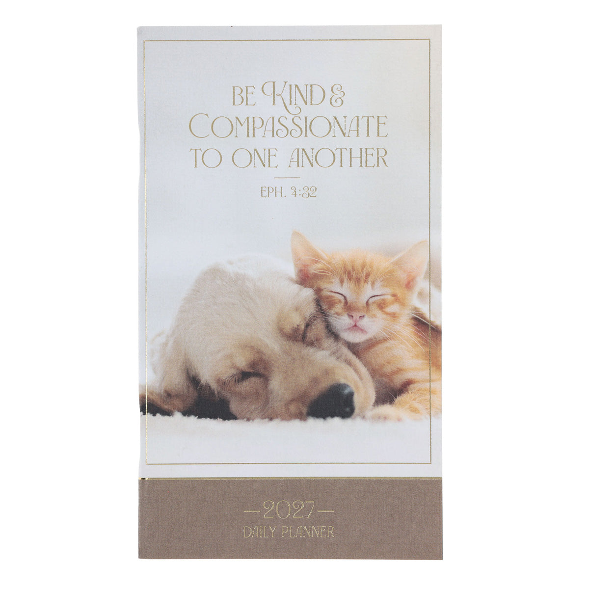2027 Diary - Daily Planner - Be Kind & Compassionate to One Another