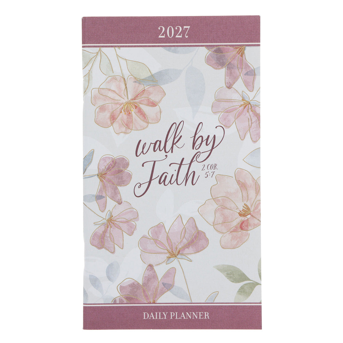 2027 Diary - Daily Planner - Walk by Faith