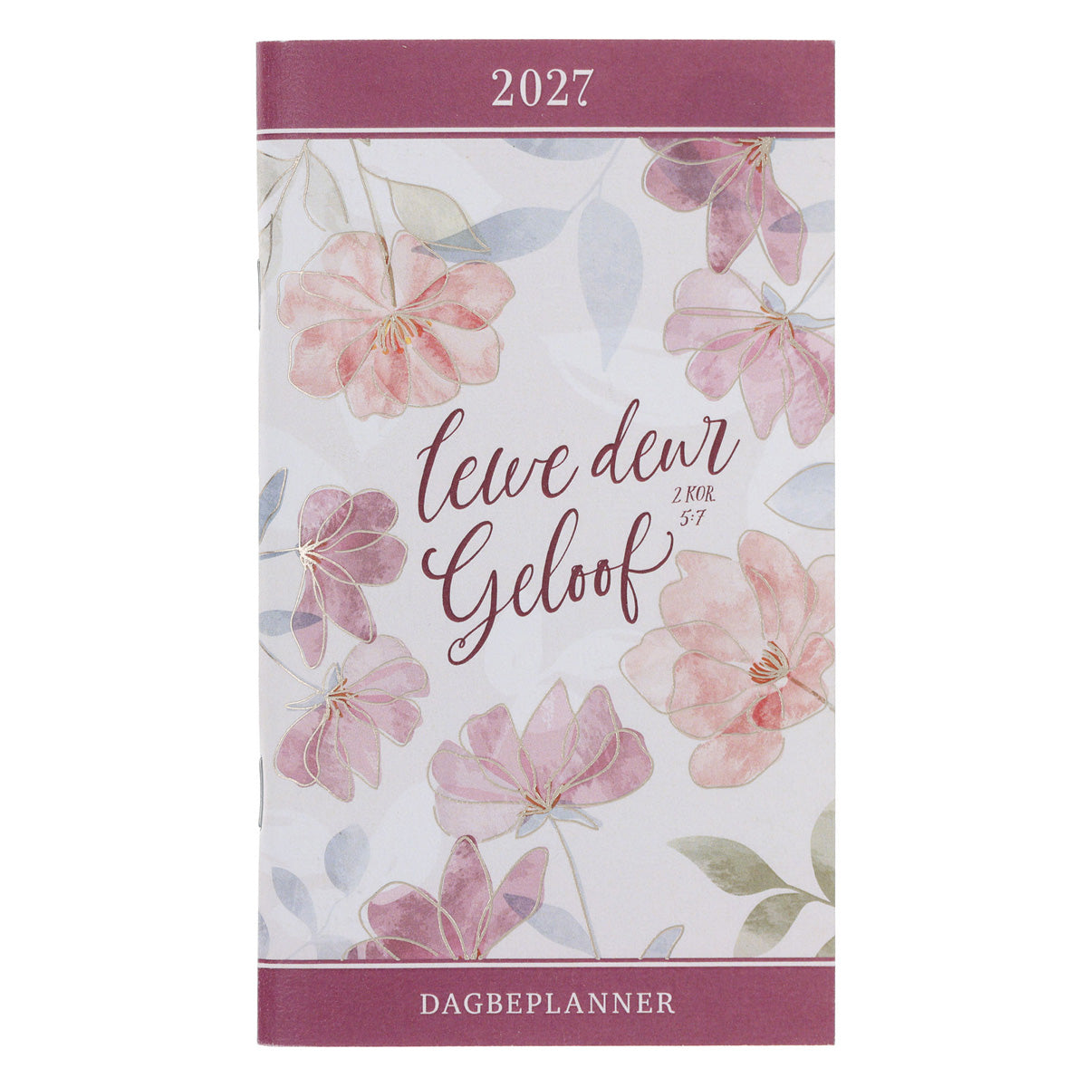 2027 Dagboek - Dagbeplanner - Lewe deur Geloof