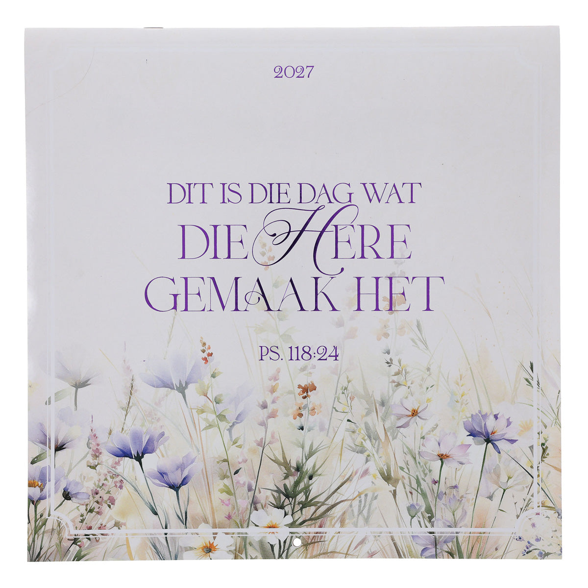 2027 Kalender - Dit Is die Dag Wat die Here Gemaak Het