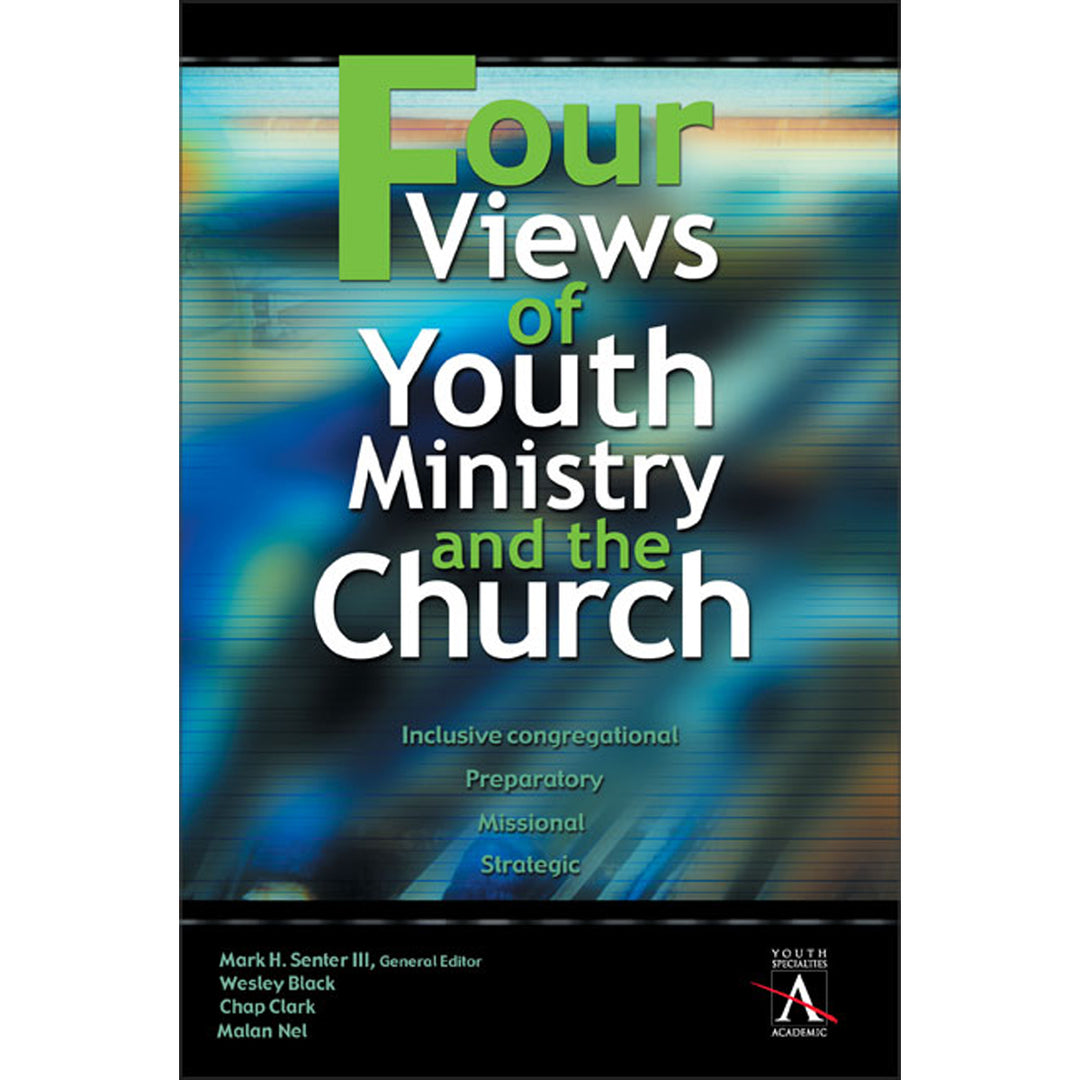 Four Views Youth Ministry And The Church (Paperback)