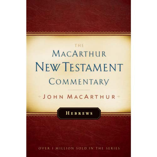 The Macarthur NT Commentary Vol 27: Hebrews Hardcover