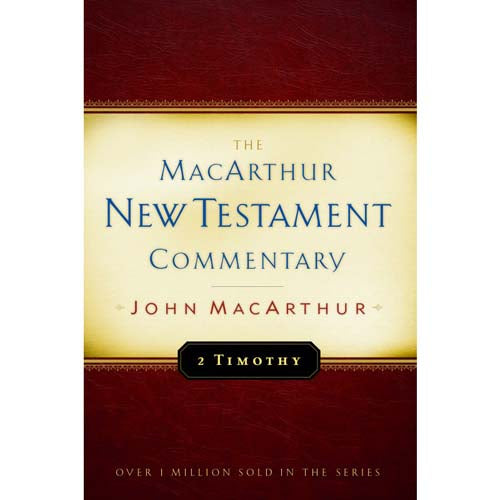The Macarthur NT Commentary Vol 25: 2 Timothy Hardcover