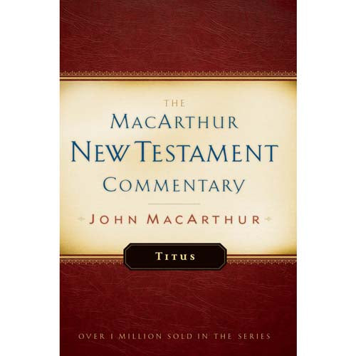 The Macarthur NT Commentary Vol 26: Titus Hardcover