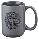 Be Strong & Courageous Grey Ceramic Mug Joshua 1:9