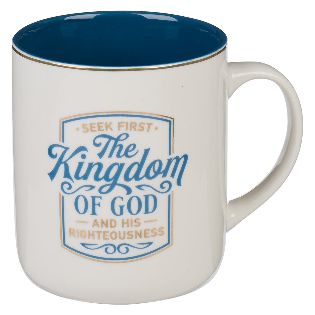 Seek First The Kingdom Of God Ceramic Mug - Matthew 6:33