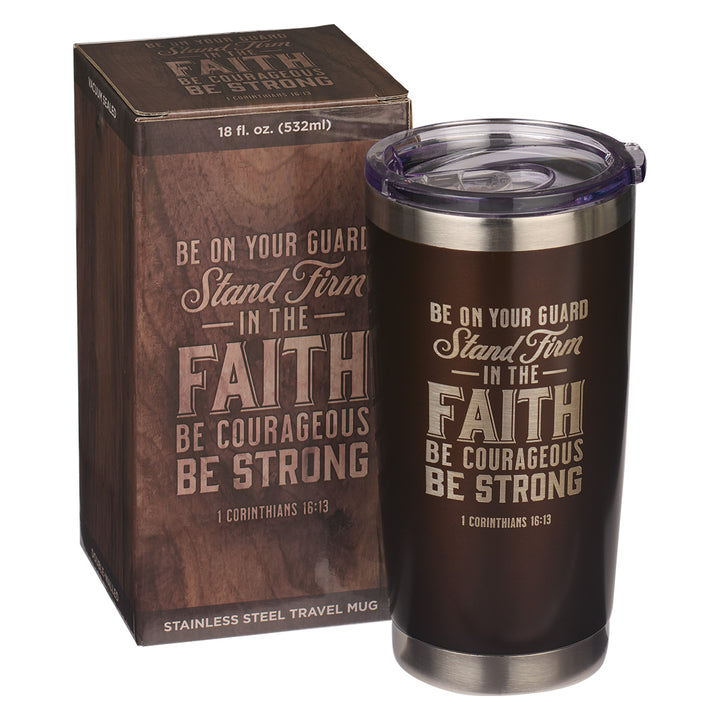 Stand Firm In The Faith Stainless Steel Mug - 1 Corinthians 16:13