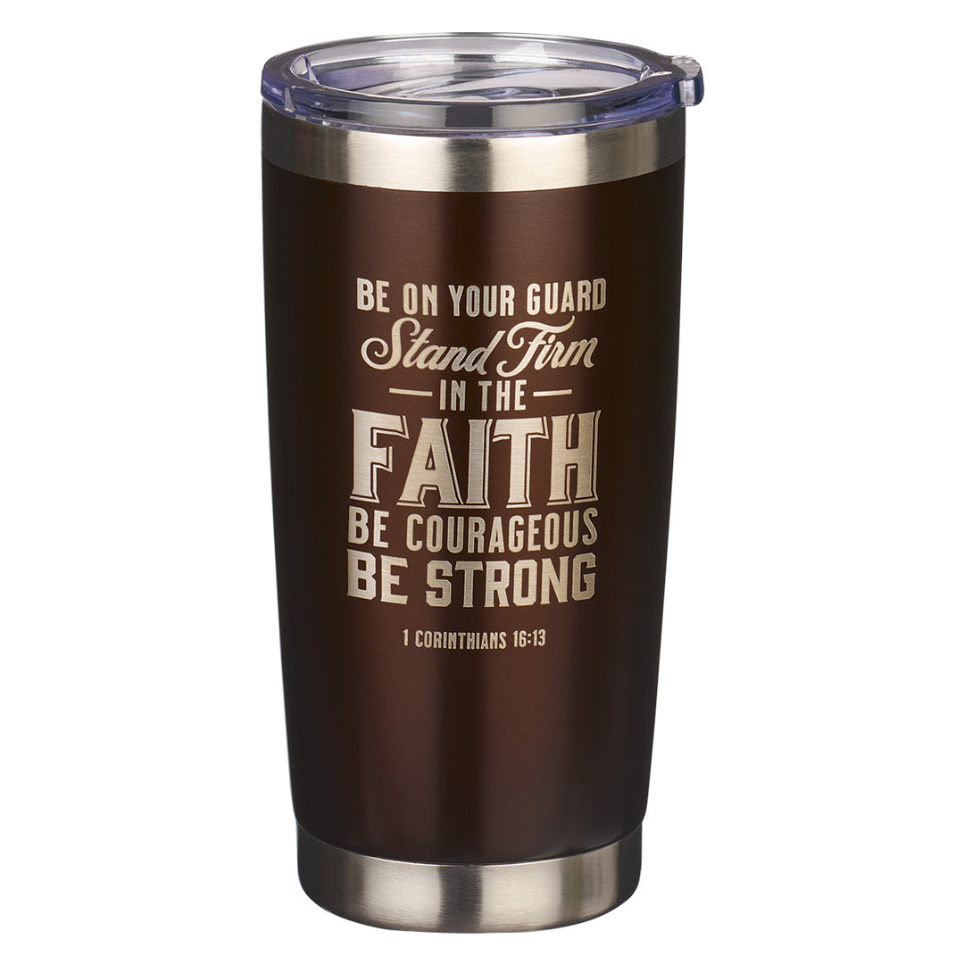Stand Firm In The Faith Stainless Steel Mug - 1 Corinthians 16:13